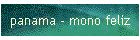 panama - mono feliz